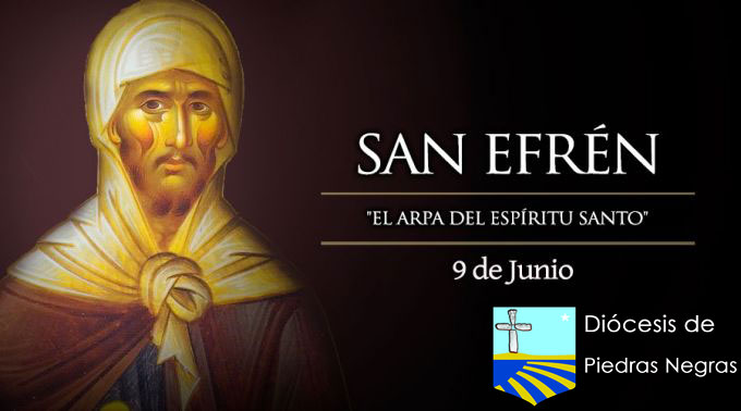 Hoy es fiesta de San Efrén, “el arpa del Espíritu Santo”