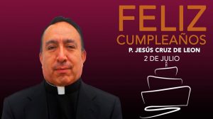 ¡FELIZ CUMPLEAÑOS PADRE JESÚS DE LEÓN!