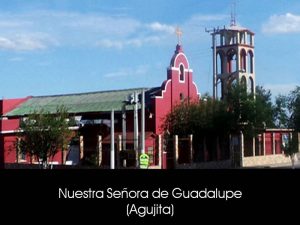 NUESTRA SEÑORA DE GUADALUPE (AGUJITA)