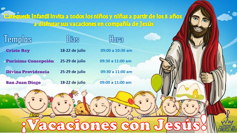 PARROQUIA CRISTO REY TE INVITA A SER PARTE DE VACACIONES CON JESÚS
