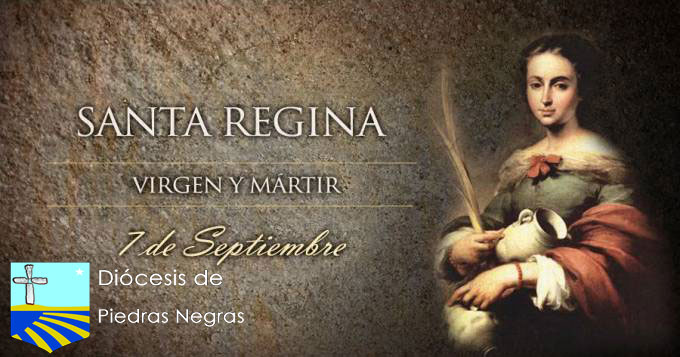Hoy es la fiesta de Santa Regina, virgen y mártir