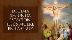 VIDEO: 12ª Estación: Jesús muere en la Cruz