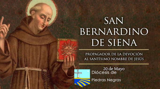 Hoy celebramos a San Bernardino de Siena, propagador del amor al Nombre de Jesús