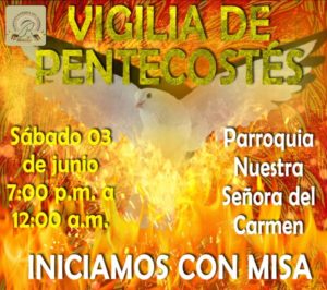 NUESTRA SEÑORA DEL CARMEN INVITA A SU VIGILIA DE PENTECOSTÉS