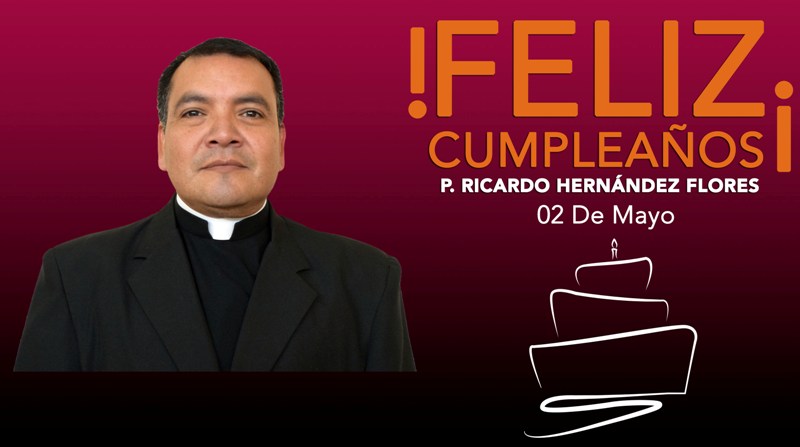 ¡FELIZ CUMPLEAÑOS PADRE RICARDO!