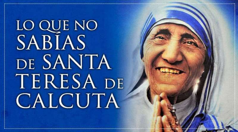 12 cosas que tal vez no sabías de Santa Teresa de Calcuta