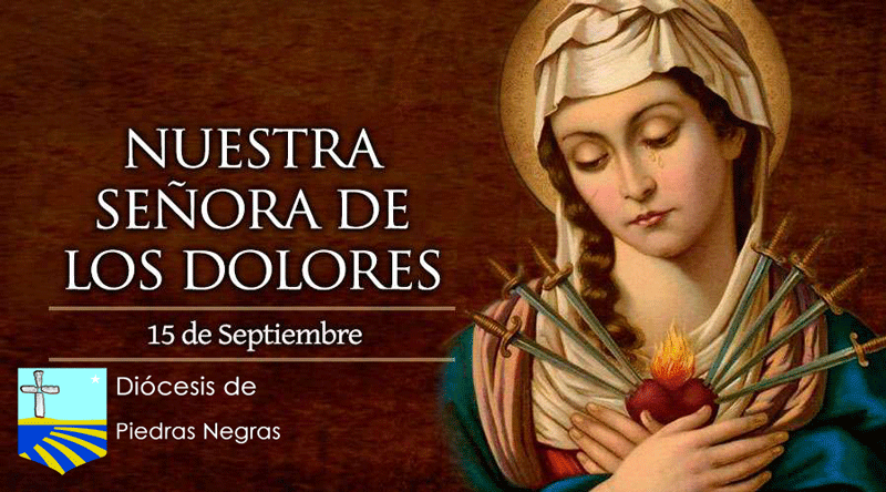 Hoy la Iglesia celebra a Nuestra Señora de los Dolores