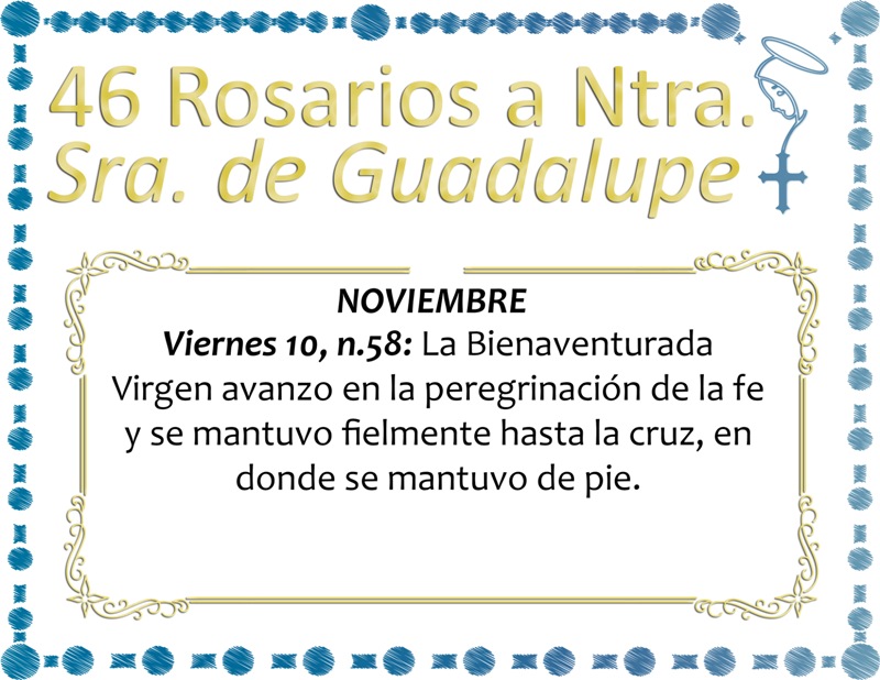 46 ROSARIOS A NUESTRA SEÑORA DE GUADALUPE DÍA 15