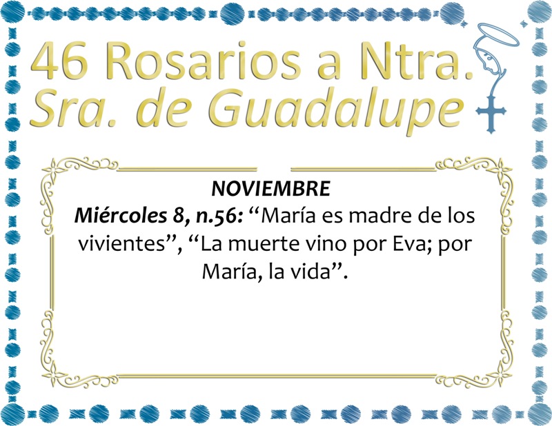 46 ROSARIOS A NUESTRA SEÑORA DE GUADALUPE DÍA 13