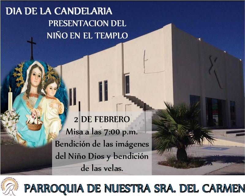 PARROQUIA DE NUESTRA SEÑORA DEL CARMEN INVITA A LA MISA POR EL DÍA DE LA CANDELARIA EN PIEDRAS NEGRAS