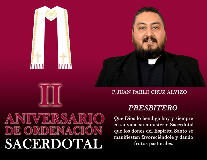 II ANIVERSARIO SACERDOTAL DEL PBRO. JUAN PABLO CRUZ ALVIZO