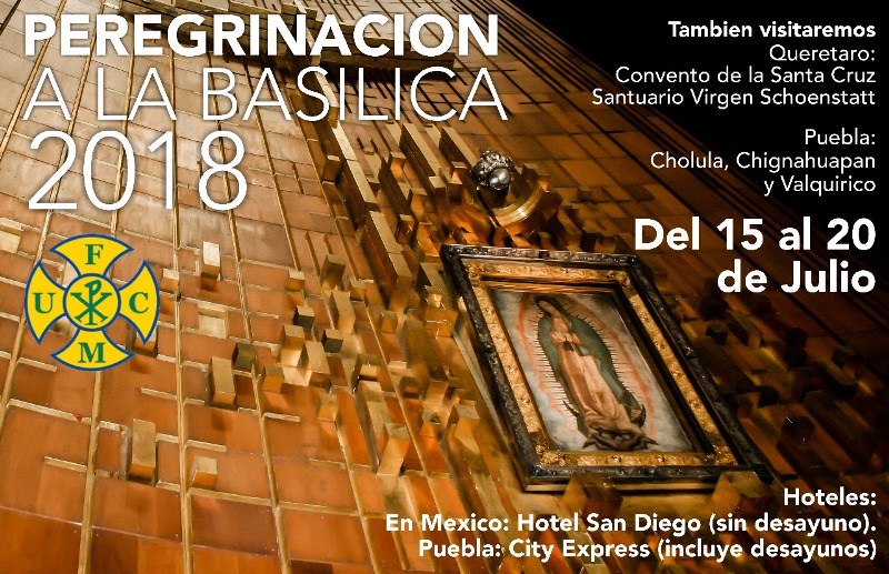 UFCM INVITA A LA PEREGRINACIÓN A LA BASILICA DE GUADALUPE EN CDMX