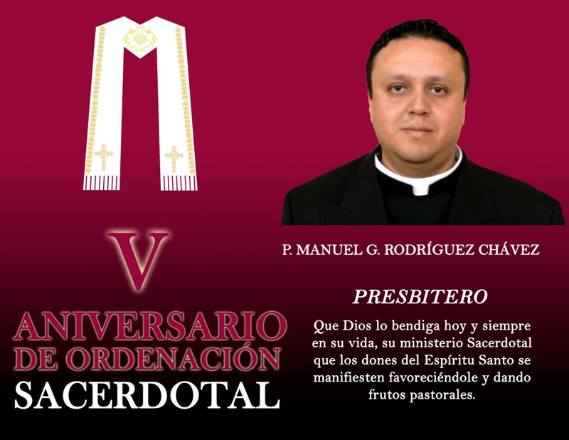 V ANIVERSARIO SACERDOTAL PBRO. MANUEL GPE. RODRÍGUEZ CHÁVEZ