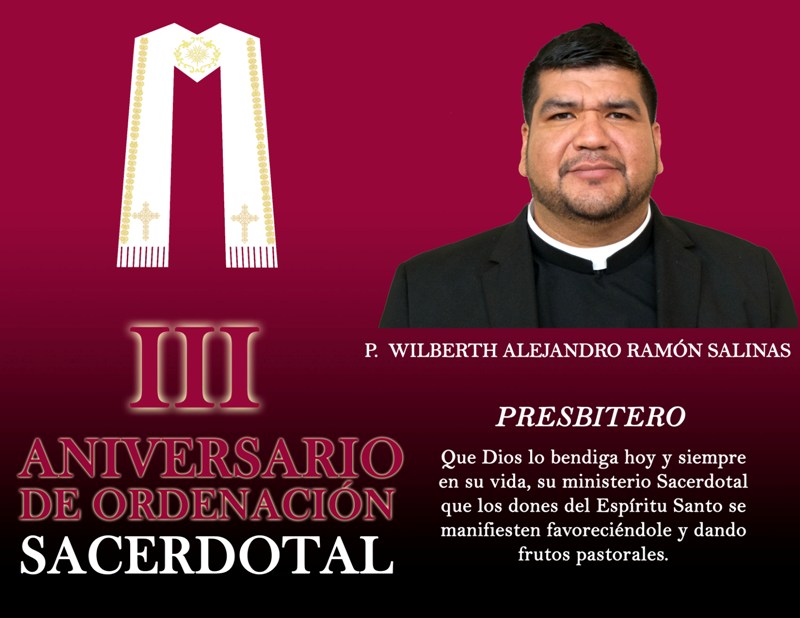 III ANIVERSARIO SACERDOTAL PBRO. WILBERTH ALEJANDRO RAMÓN SALINAS