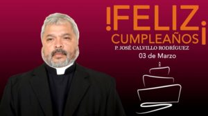 ¡FELIZ CUMPLEAÑOS PBRO. JOSÉ CALVILLO RODRÍGUEZ!