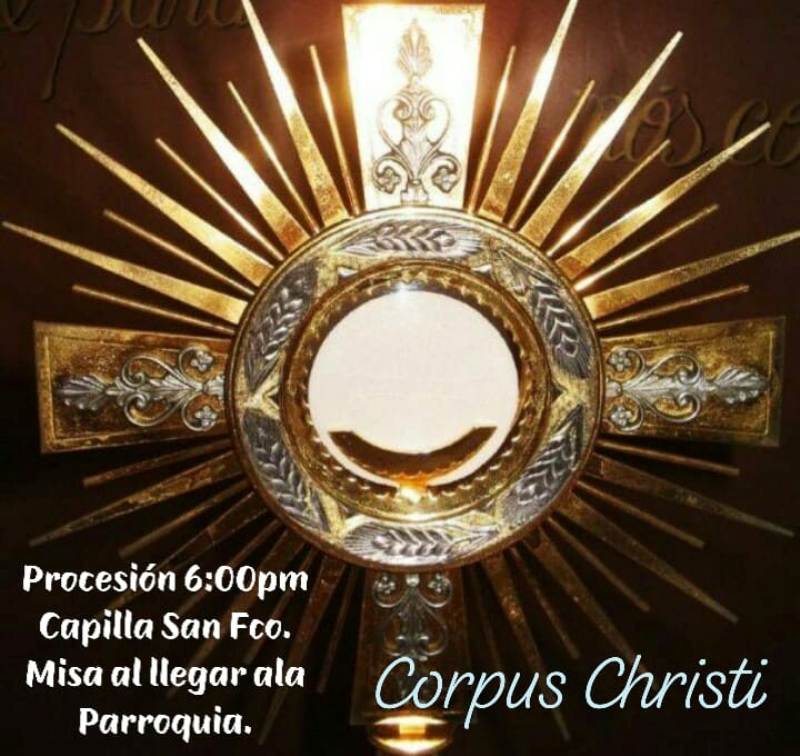 PARROQUIA SAGRADO CORAZÓN DE JESÚS COL. BRAVO INVITA A LA CELEBRACIÓN DE CORPUS CHRISTI