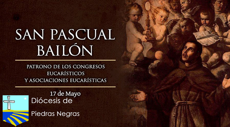 Hoy es fiesta de San Pascual Bailón, el santo enamorado de la Eucaristía