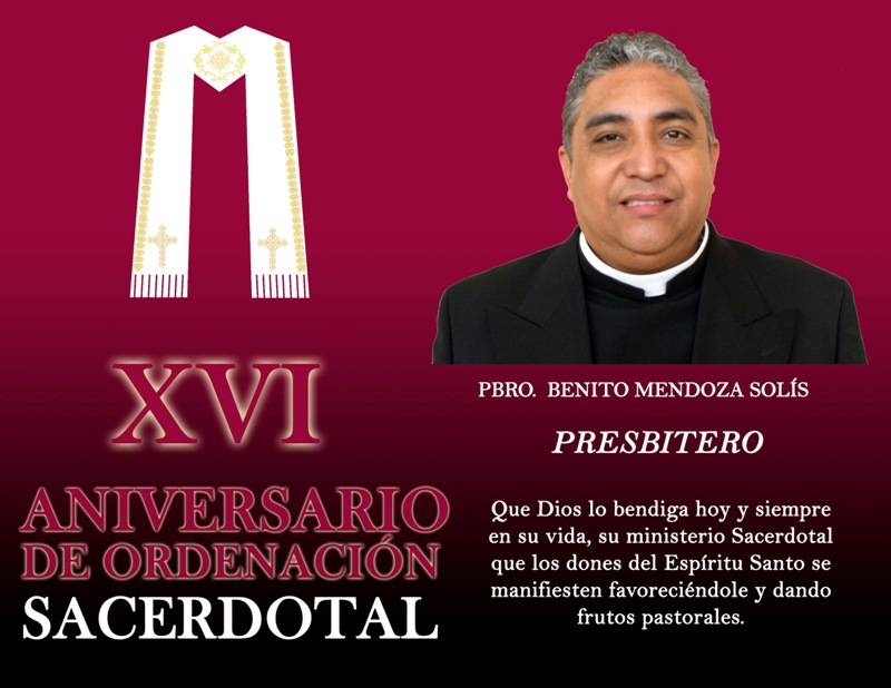 XVI ANIVERSARIO SACERDOTAL PBRO. BENITO MENDOZA SOLÍS