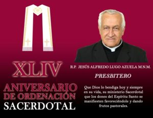 XLIV ANIVERSARIO SACERDOTAL R.P. JESÚS ALFREDO LUGO AZUELA M.N.M.