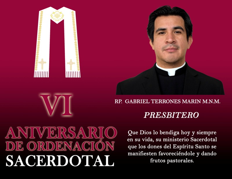 VI ANIVERSARIO SACERDOTAL R.P. GABRIEL TERRONES MARÍN