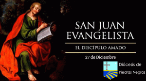 Hoy es la fiesta de San Juan Evangelista, el discípulo amado de Jesús