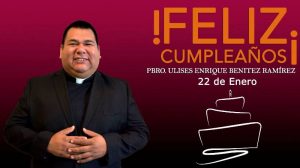 ¡FELIZ CUMPLEAÑOS PBRO. ULISES ENRIQUE BENÍTEZ RAMÍREZ!