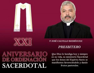 XXI ANIVERSARIO SACERDOTAL PBRO. JOSÉ CALVILLO RODRÍGUEZ