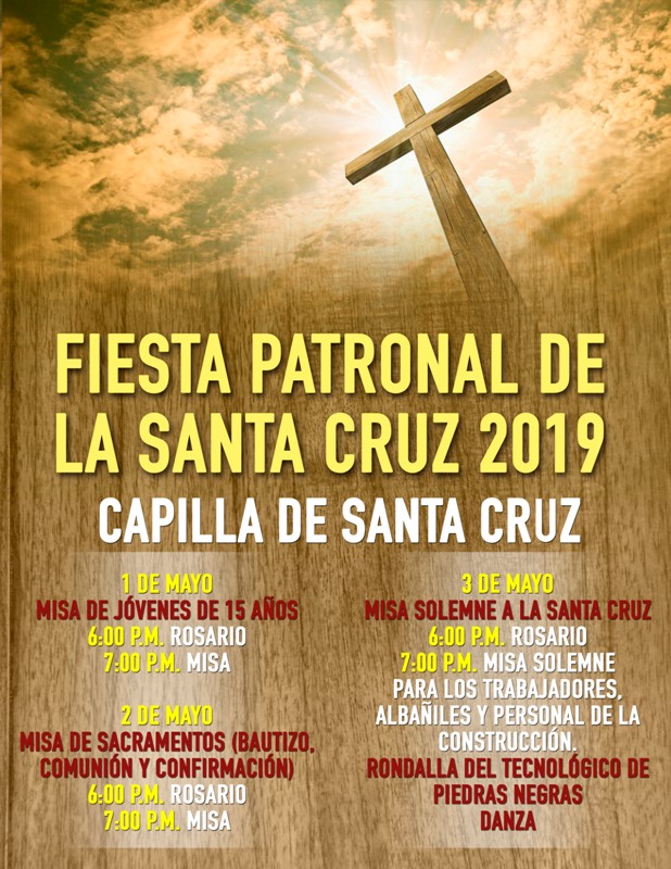 FIESTA PATRONAL DE LA SANTA CRUZ 2019 Mi Di cesis de Piedras Negras