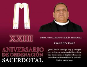 XXIII ANIVERSARIO SACERDOTAL PBRO. JUAN ALBERTO GARCÍA MENDOZA