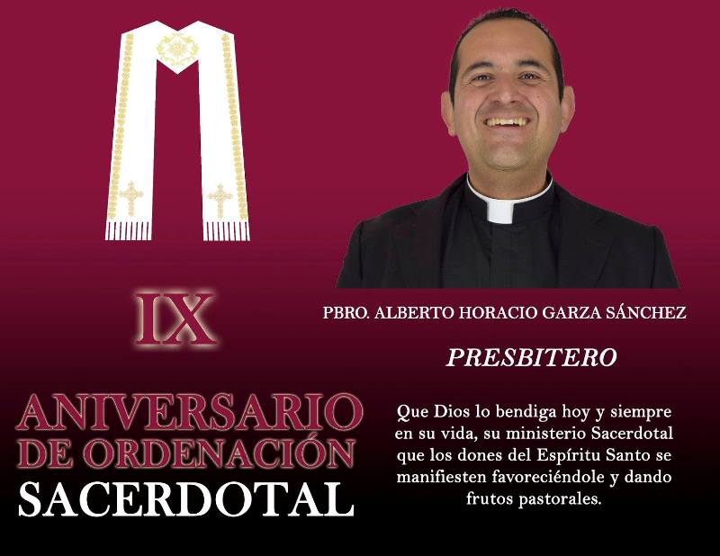 IX ANIVERSARIO SACERDOTAL PBRO. ALBERTO HORACIO GARZA SÁNCHEZ