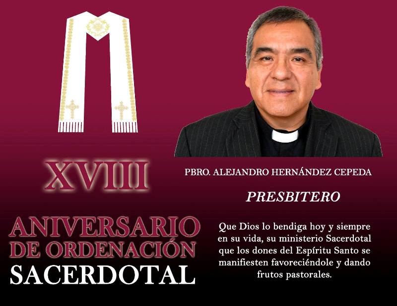 XVIII ANIVERSARIO SACERDOTAL PBRO. ALEJANDRO HERNÁNDEZ CEPEDA