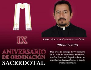 IX ANIVERSARIO SACERDOTAL PBRO. IVÁN DE JESÚS COLUNGA