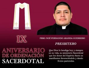 IX ANIVERSARIO SACERDOTAL PBRO. NOÉ FERNANDO ARANDA GUERRERO