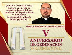 V ANIVERSARIO SACERDOTAL PBRO. GERARDO ELIZONDO MEJÍA