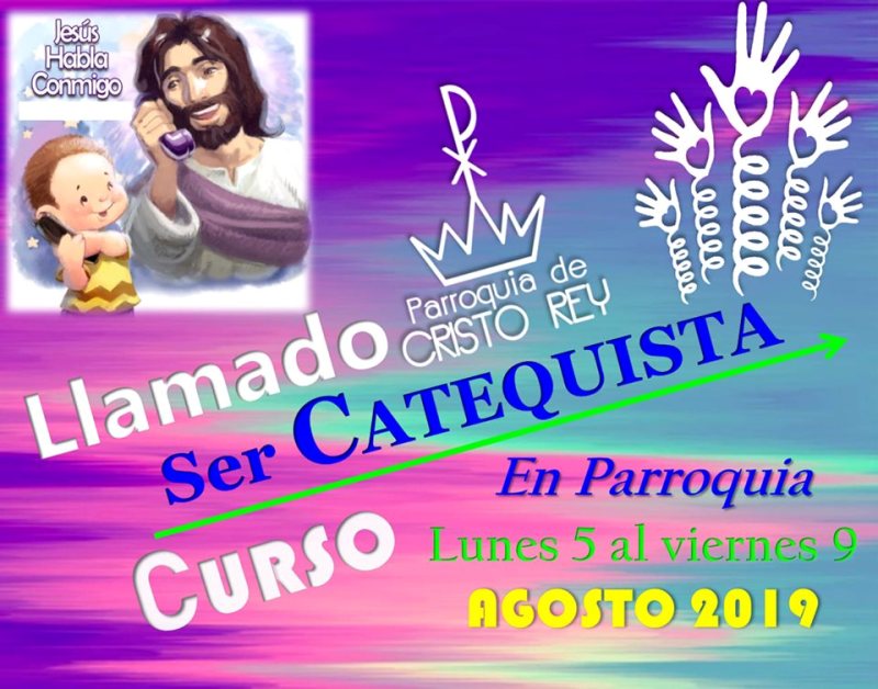 PARROQUIA CRISTO REY INVITA AL CURSO DE CATEQUISTAS