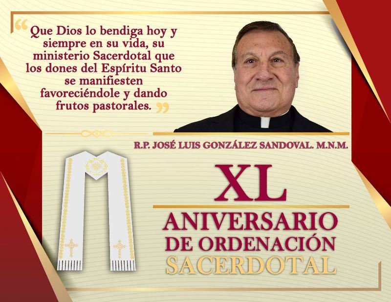 XL ANIVERSARIO SACERDOTAL R.P. JOSÉ LUIS GONZÁLEZ SANDOVAL