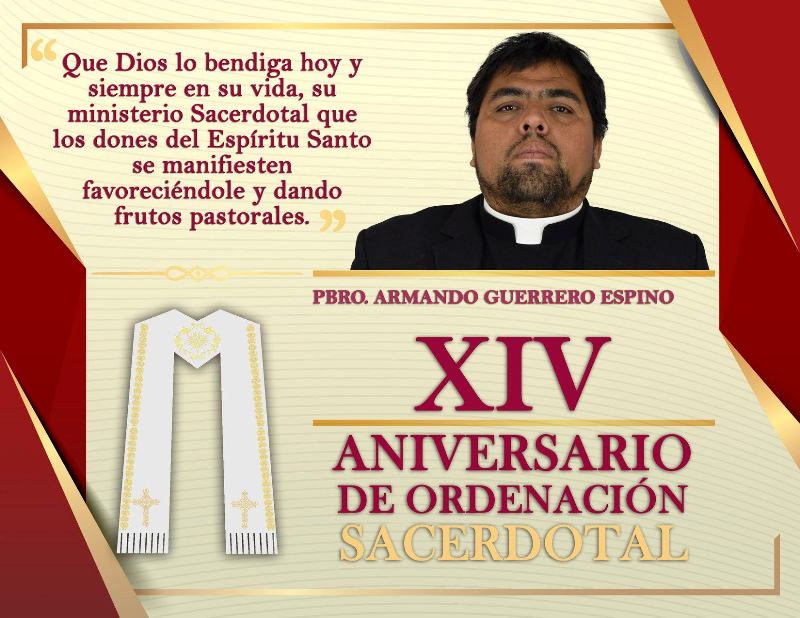 XIV ANIVERSARIO SACERDOTAL PBRO. ARMANDO GUERRERO ESPINO