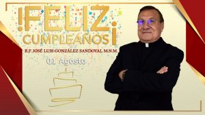 ¡FELIZ CUMPLEAÑOS R.P. JOSÉ LUIS GONZÁLEZ SANDOVAL!