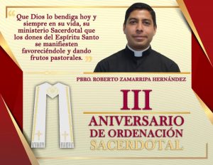 III ANIVERSARIO SACERDOTAL PBRO. ROBERTO ZAMARRIPA HERNÁNDEZ