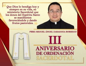 III ANIVERSARIO SACERDOTAL PBRO. MIGUEL ÁNGEL ZARAGOZA BORREGO