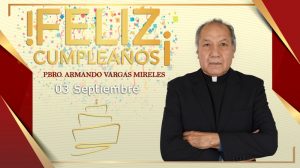 ¡FELIZ CUMPLEAÑOS PBRO. ARMANDO VARGAS MIRELES!