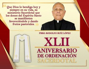 XLII ANIVERSARIO SACERDOTAL PBRO. RODOLFO RUIZ LÓPEZ