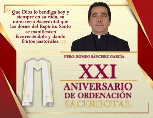 XXI ANIVERSARIO SACERDOTAL PBRO. ROMEO SÁNCHEZ GARCÍA