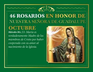 46 ROSARIOS EN HONOR A NUESTRA SEÑORA DE GUADALUPE (DÍA 04)