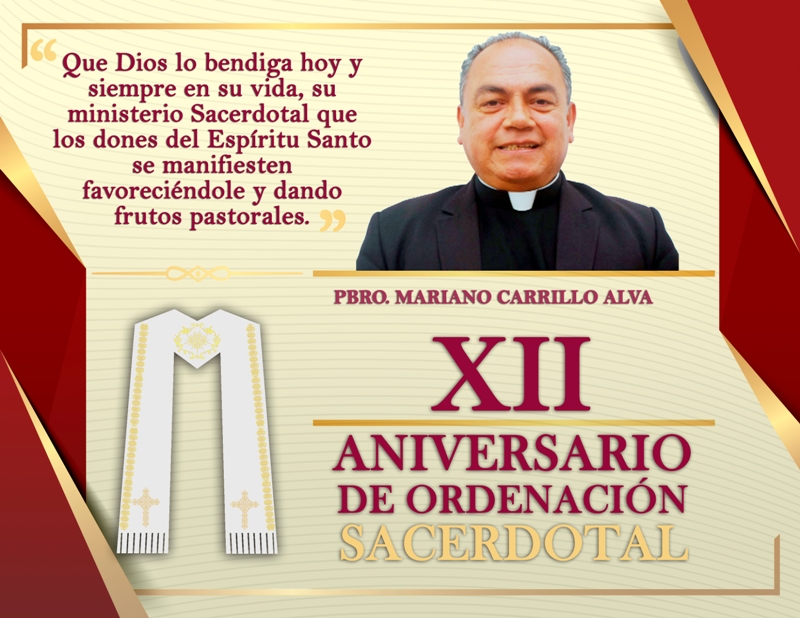 XII ANIVERSARIO SACERDOTAL PBRO. MARIANO CARRILLO ALVA