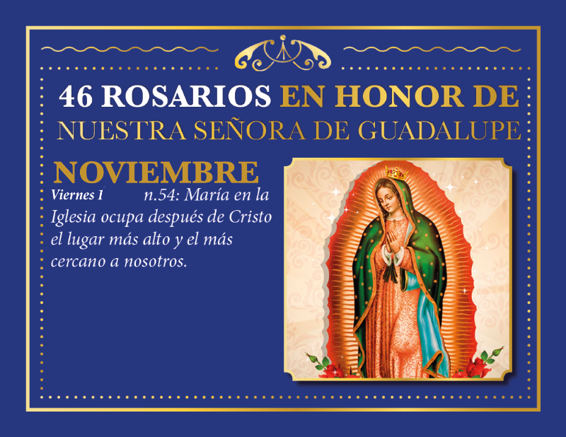 46 ROSARIOS EN HONOR A NUESTRA SEÑORA DE GUADALUPE (DÍA 06)