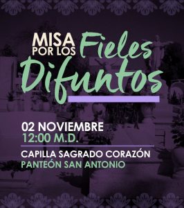 PARROQUIA GUADALUPE INVITA A LAS MISAS POR LOS FIELES DIFUNTOS EN SABINAS