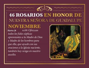 46 ROSARIOS EN HONOR A NUESTRA SEÑORA DE GUADALUPE (DÍA 31)