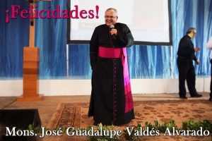 ¡FELICITAMOS A MONS. JOSÉ GUADALUPE VALDÉS ALVARADO!