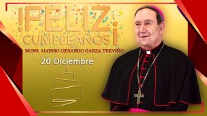 ¡FELIZ CUMPLEAÑOS MONS. ALONSO G. GARZA TREVIÑO!